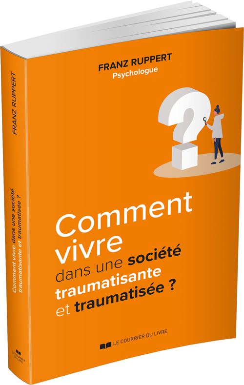 How to live in a traumatising and traumatised society? — Franz Ruppert